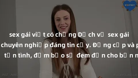 sex gái việt có chồng Dịch vụ sex gái Việt làm gái gọi chuyên nghiệp đáng tin cậy. Đẳng cấp và phục vụ tận tình, đảm bảo sẽ đem đến cho bạn những trải nghiệm đáng nhớ.
