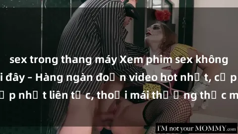 sex trong thang máy Xem phim sex không che miễn phí tại đây – Hàng ngàn đoạn video hot nhất, cập nhật liên tục, thoải mái thưởng thức mà không tốn kém.