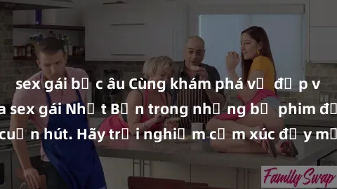 sex gái bắc âu Cùng khám phá vẻ đẹp và sức gợi cảm của sex gái Nhật Bản trong những bộ phim đầy nghệ thuật và cuốn hút. Hãy trải nghiệm cảm xúc đầy mới mẻ và sống động từ những cảnh quay tinh tế và qu