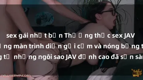 sex gái nhật bản Thưởng thức sex JAV idol miễn phí: Những màn trình diễn gợi cảm và nóng bỏng từ những ngôi sao JAV đỉnh cao đã sẵn sàng để bạn khám phá.