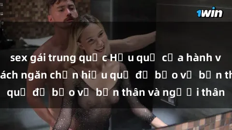 sex gái trung quốc Hậu quả của hành vi bạo dâm sex và cách ngăn chặn hiệu quả để bảo vệ bản thân và người thân