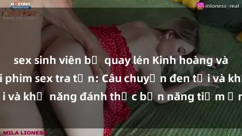 sex sinh viên bị quay lén Kinh hoàng và đầy kích thích với phim sex tra tấn: Câu chuyện đen tối và khả năng đánh thức bản năng tiềm ẩn trong con người