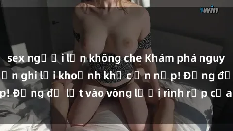 sex người lớn không che Khám phá nguy hiểm: sex camera ẩn ghi lại khoảnh khắc ẩn nấp! Đừng để lọt vào vòng lưới rình rập của camera ẩn!
