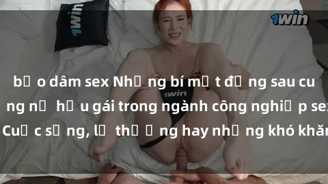 bạo dâm sex Những bí mật đằng sau cuộc sống của những nữ hầu gái trong ngành công nghiệp sex: Cuộc sống, lẽ thường hay những khó khăn mà họ phải đối mặt.